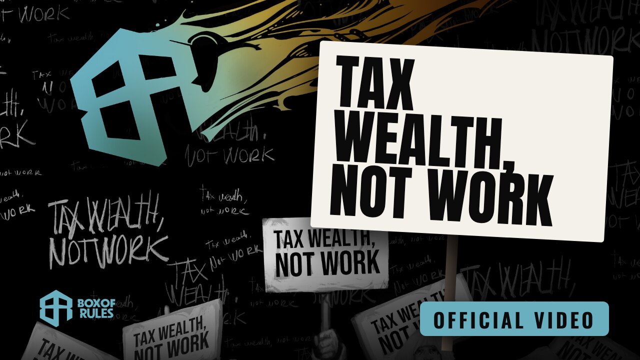 Tax Wealth, Not Work official music video